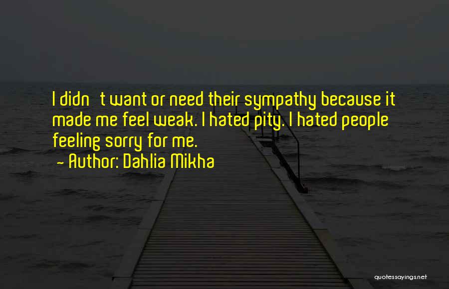 Feeling Sorry Quotes By Dahlia Mikha