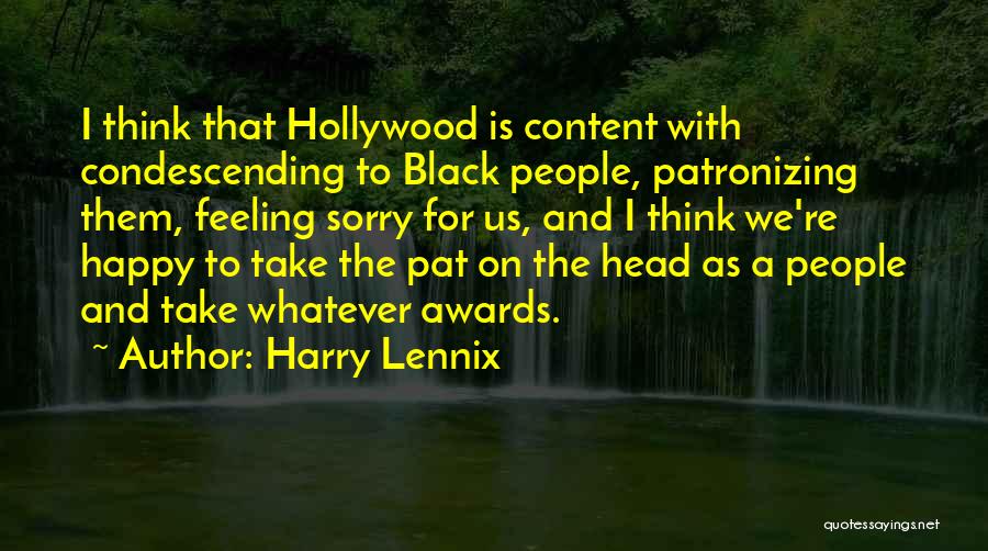 Feeling Sorry Quotes By Harry Lennix