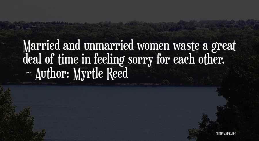 Feeling Sorry Quotes By Myrtle Reed