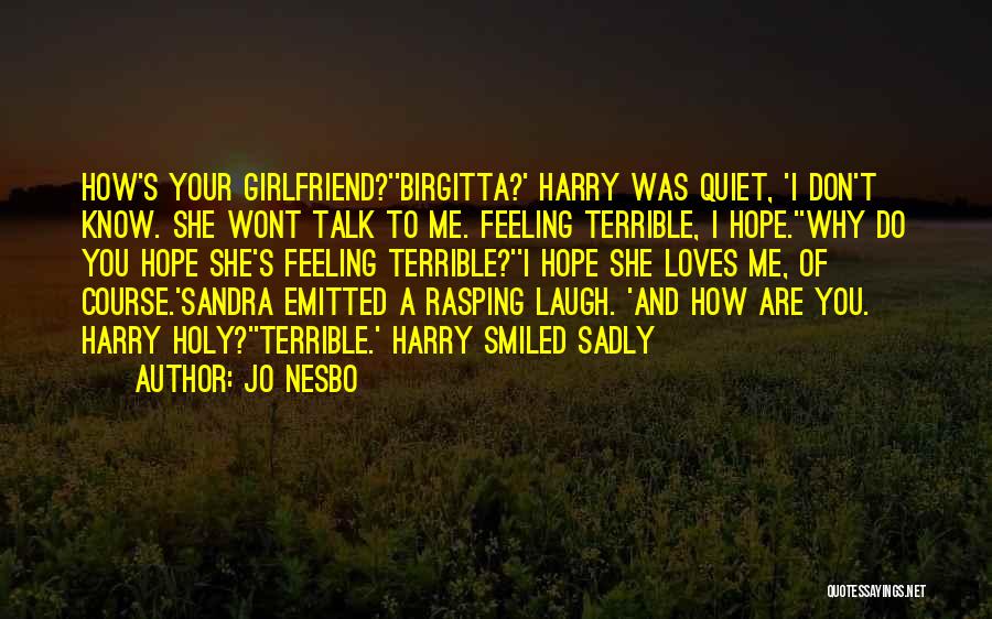 Feeling Sorry To Girlfriend Quotes By Jo Nesbo