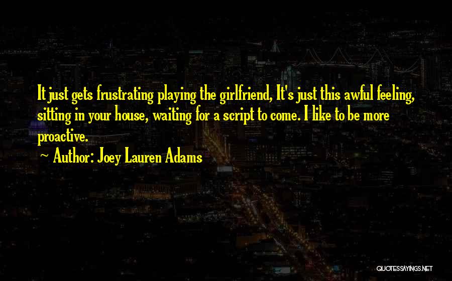 Feeling Sorry To Girlfriend Quotes By Joey Lauren Adams