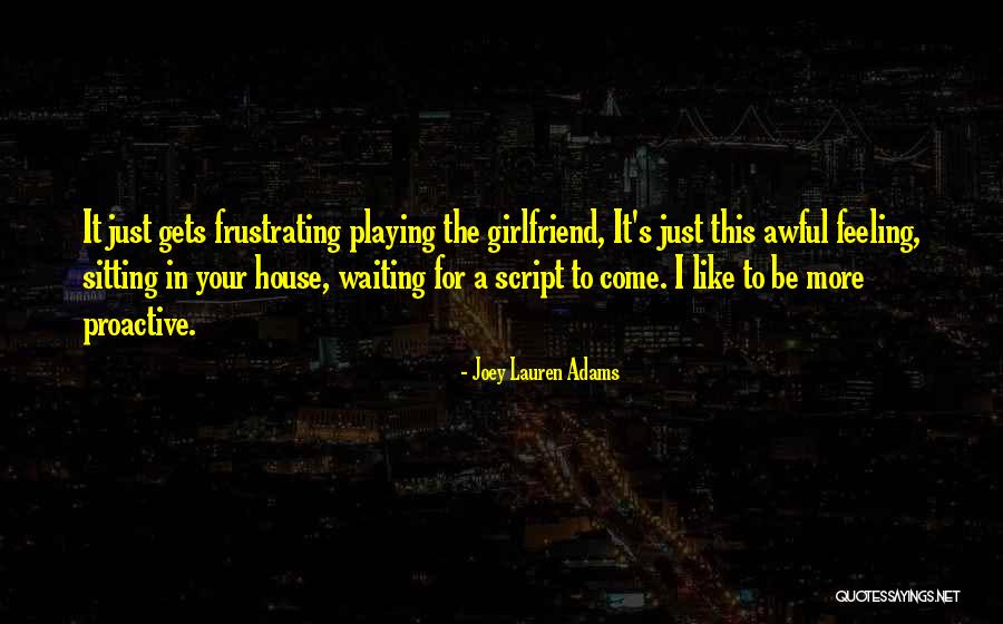 Feeling Sorry To Girlfriend Quotes By Joey Lauren Adams