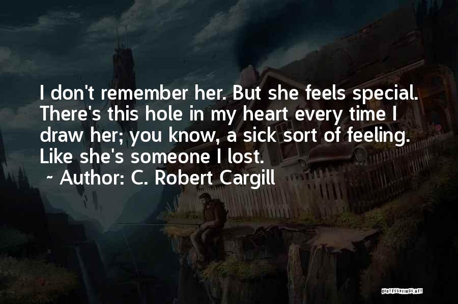 Feeling Special Love Quotes By C. Robert Cargill