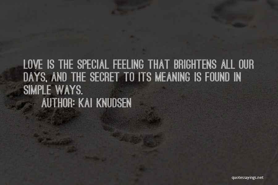 Feeling Special Love Quotes By Kai Knudsen