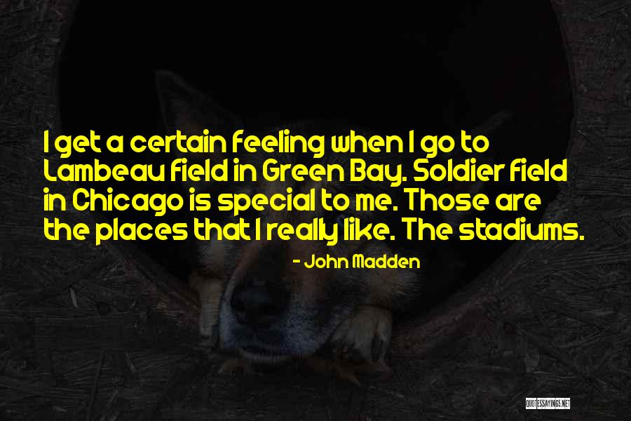 Feeling Special To Someone Quotes By John Madden Feeling Special To Someone Quotes By John Madden