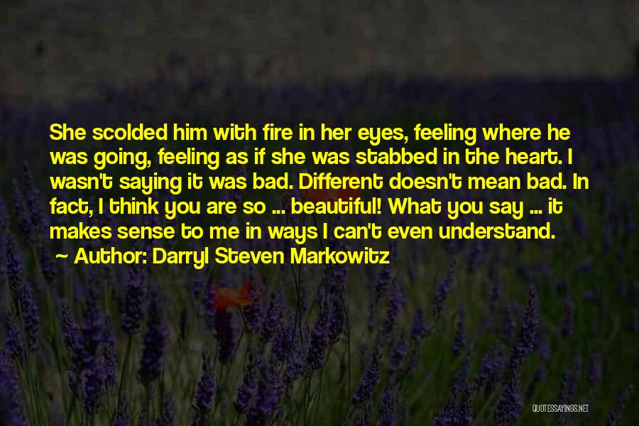 Feeling Stabbed Quotes By Darryl Steven Markowitz