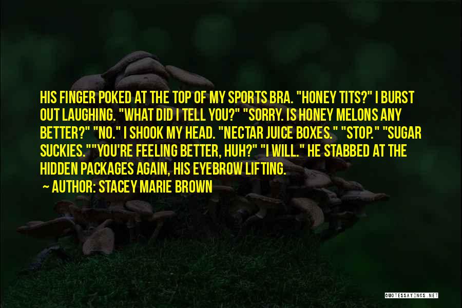 Feeling Stabbed Quotes By Stacey Marie Brown