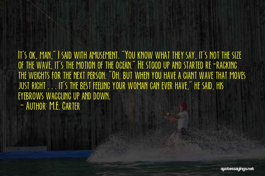 Feeling Stood Up Quotes By M.E. Carter