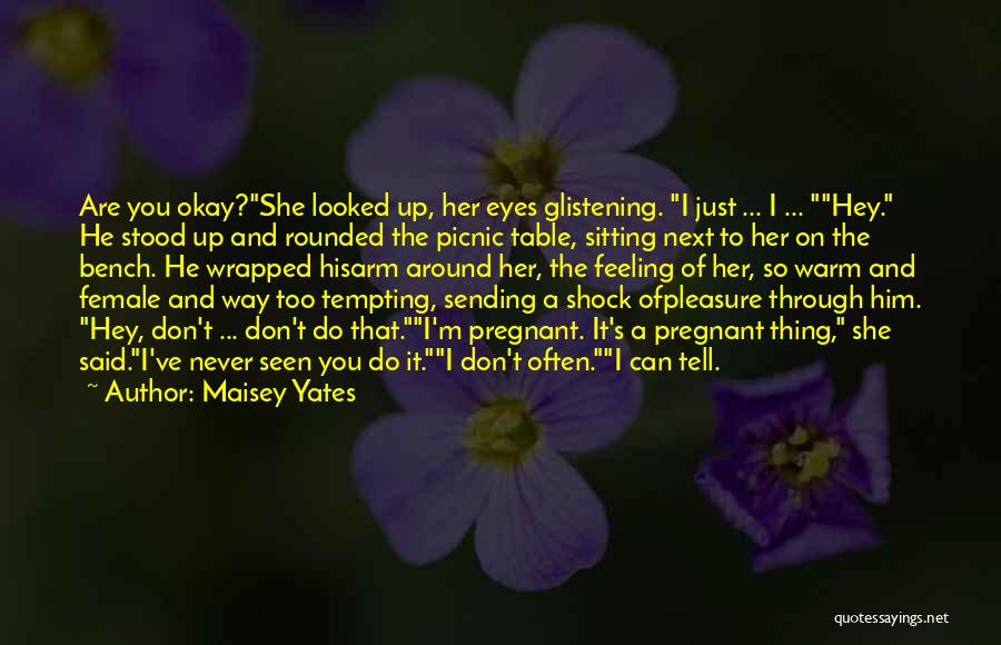 Feeling Stood Up Quotes By Maisey Yates