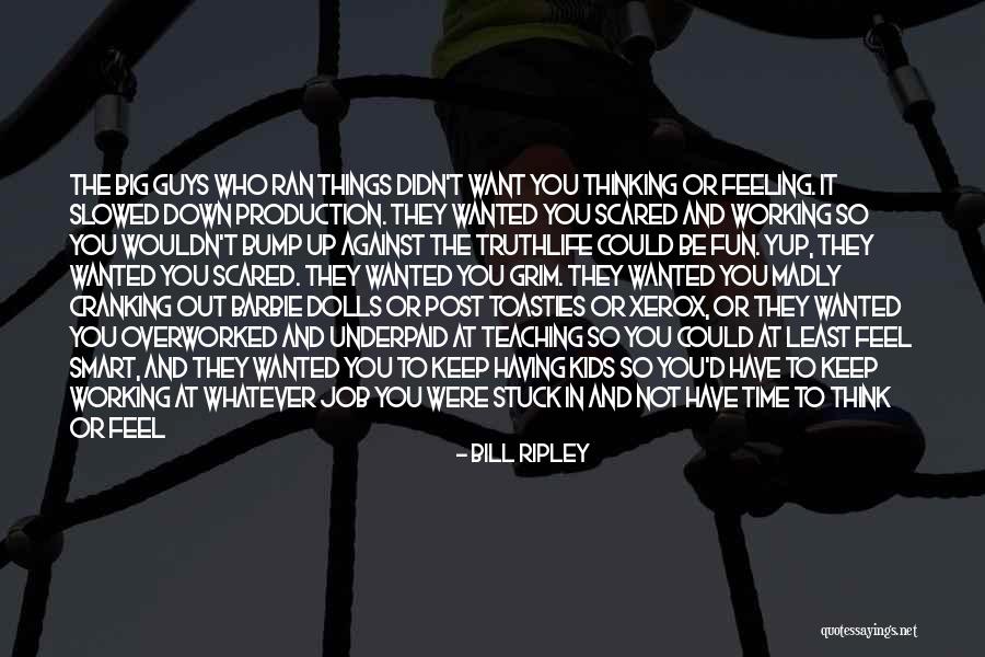 Feeling Stuck Life Quotes By Bill Ripley Feeling Stuck Life Quotes By Bill Ripley