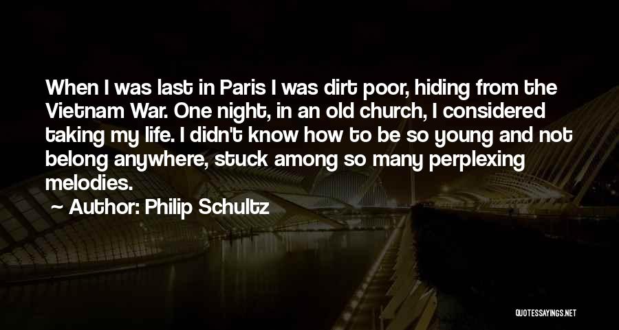 Feeling Stuck Life Quotes By Philip Schultz