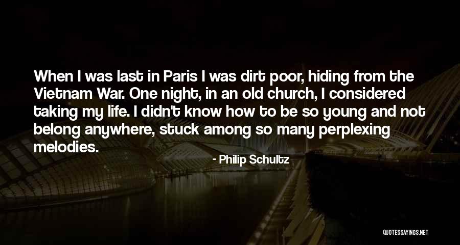 Feeling Stuck Life Quotes By Philip Schultz