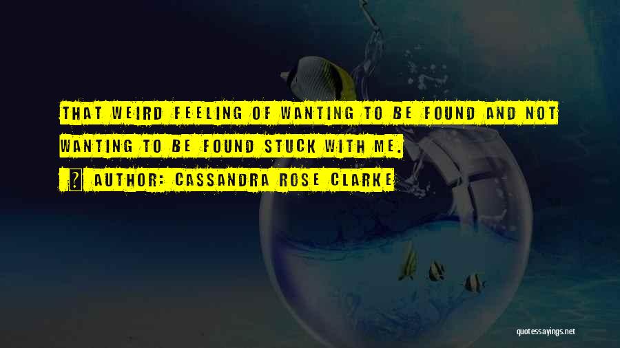 Feeling Stuck Quotes By Cassandra Rose Clarke