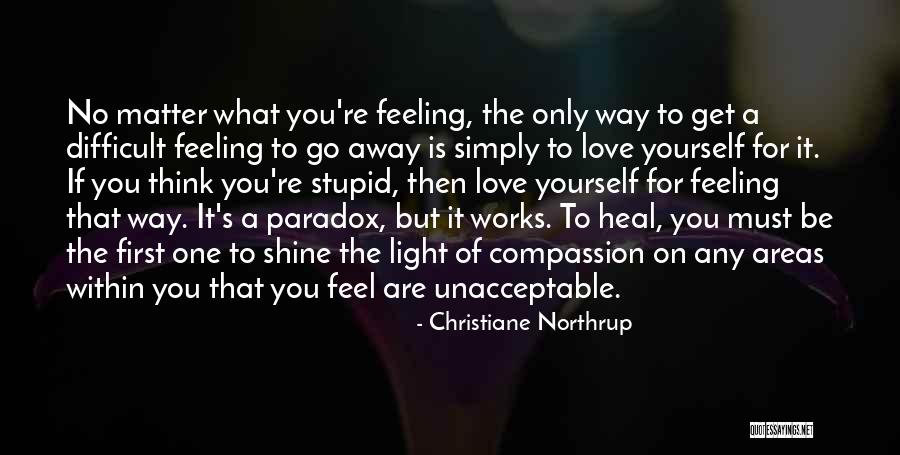 Feeling Stupid In Love Quotes By Christiane Northrup Feeling Stupid In Love Quotes By Christiane Northrup