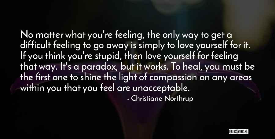 Feeling Stupid In Love Quotes By Christiane Northrup