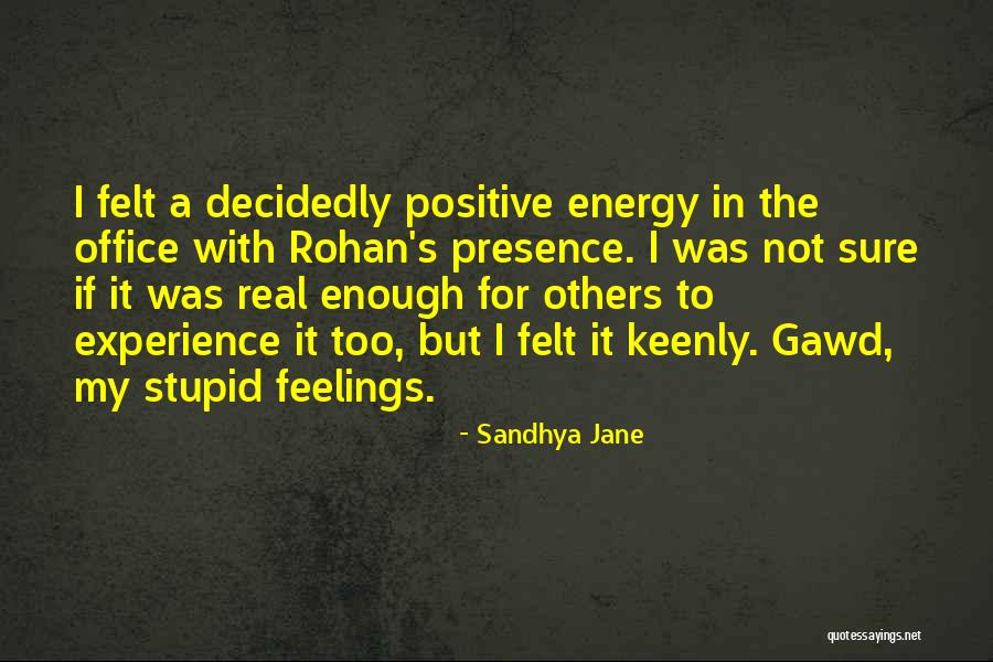 Feeling Stupid In Love Quotes By Sandhya Jane