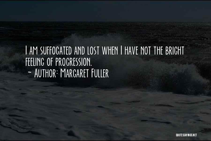 Feeling Suffocated Quotes By Margaret Fuller
