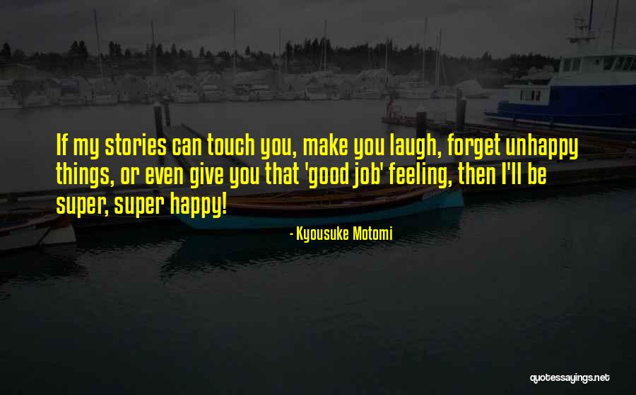 Feeling Super Happy Quotes By Kyousuke Motomi Feeling Super Happy Quotes By Kyousuke Motomi