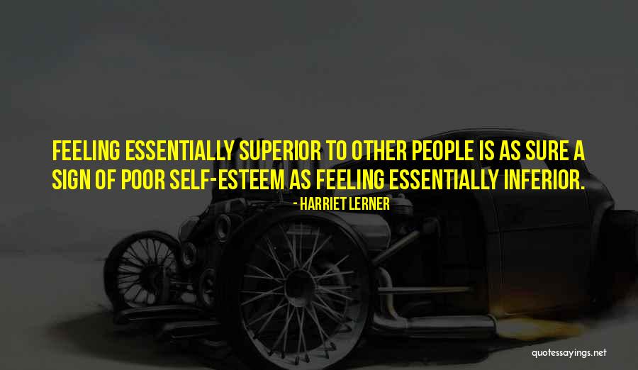 Feeling Superior Quotes By Harriet Lerner Feeling Superior Quotes By Harriet Lerner