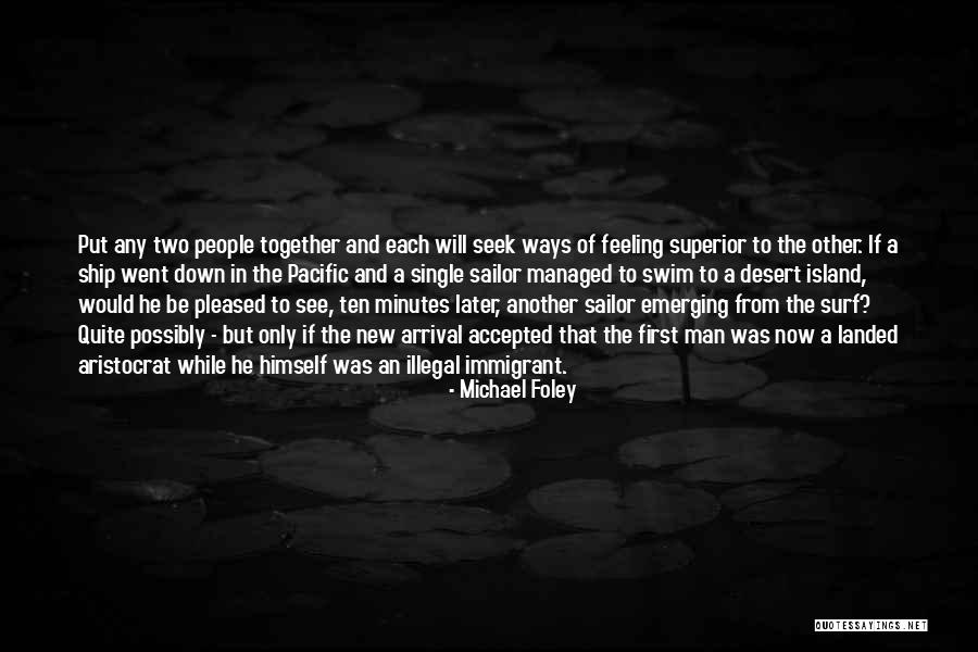 Feeling Superior Quotes By Michael Foley Feeling Superior Quotes By Michael Foley