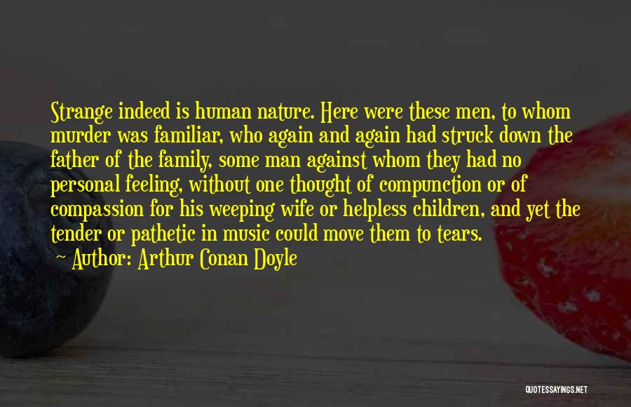 Feeling Tender Quotes By Arthur Conan Doyle