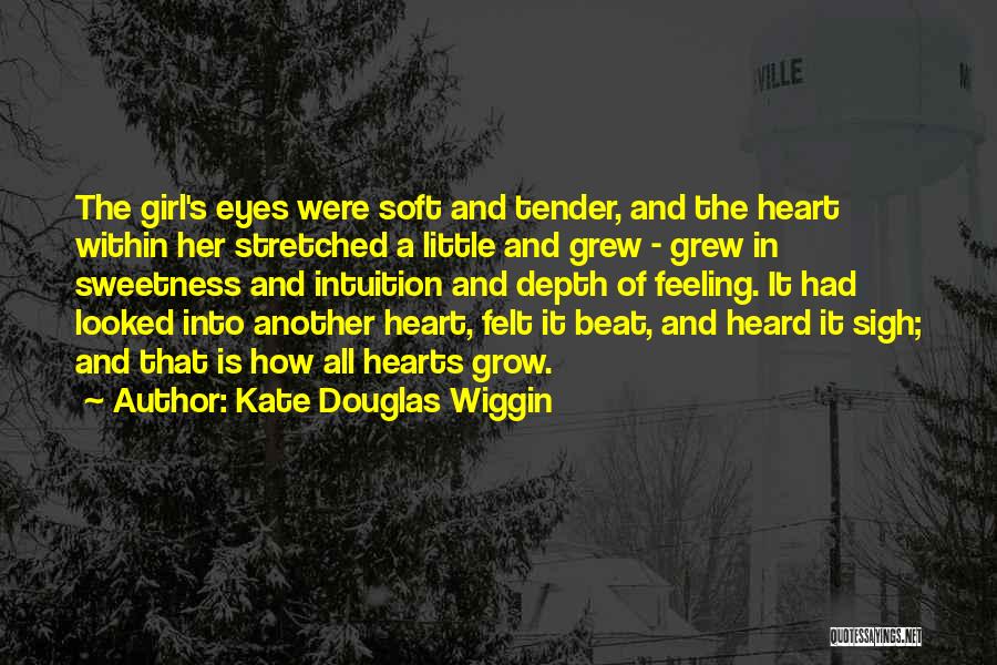 Feeling Tender Quotes By Kate Douglas Wiggin