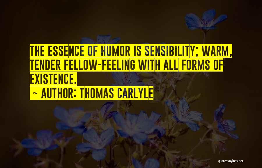 Feeling Tender Quotes By Thomas Carlyle