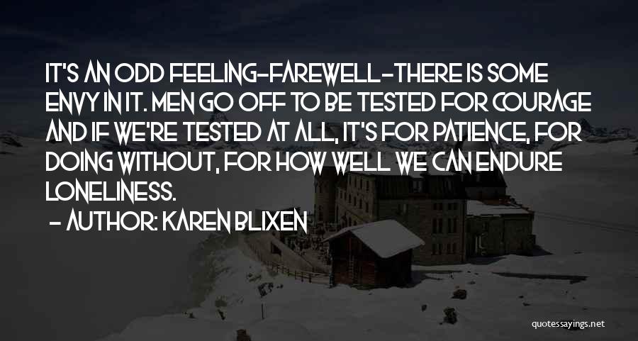 Feeling Tested Quotes By Karen Blixen