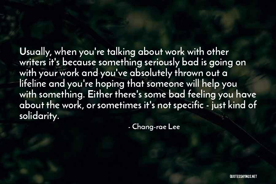Feeling That Something Bad Quotes By Chang-rae Lee Feeling That Something Bad Quotes By Chang-rae Lee