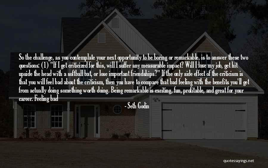 Feeling That Something Bad Quotes By Seth Godin Feeling That Something Bad Quotes By Seth Godin