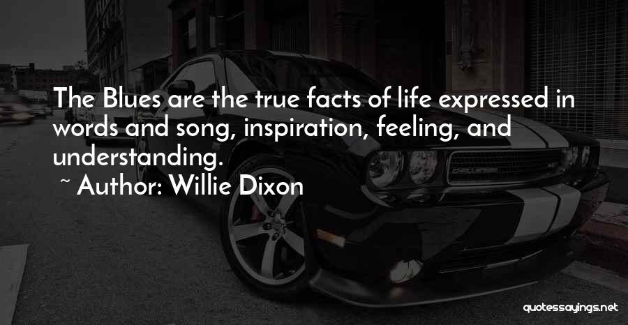 Feeling The Blues Quotes By Willie Dixon