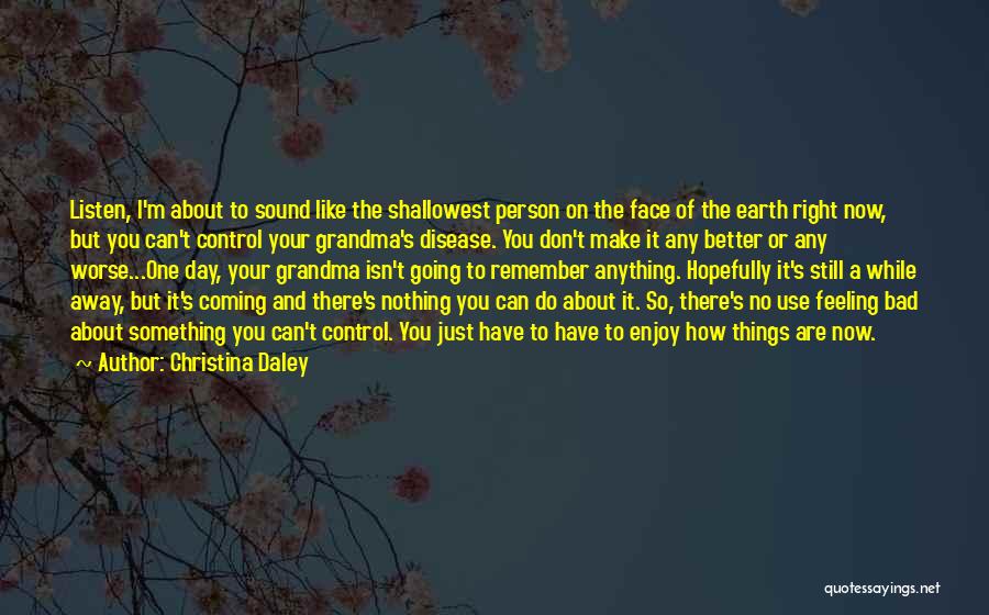 Feeling The Earth Quotes By Christina Daley