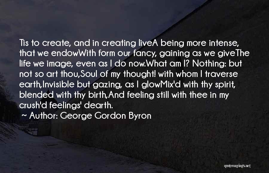 Feeling The Earth Quotes By George Gordon Byron