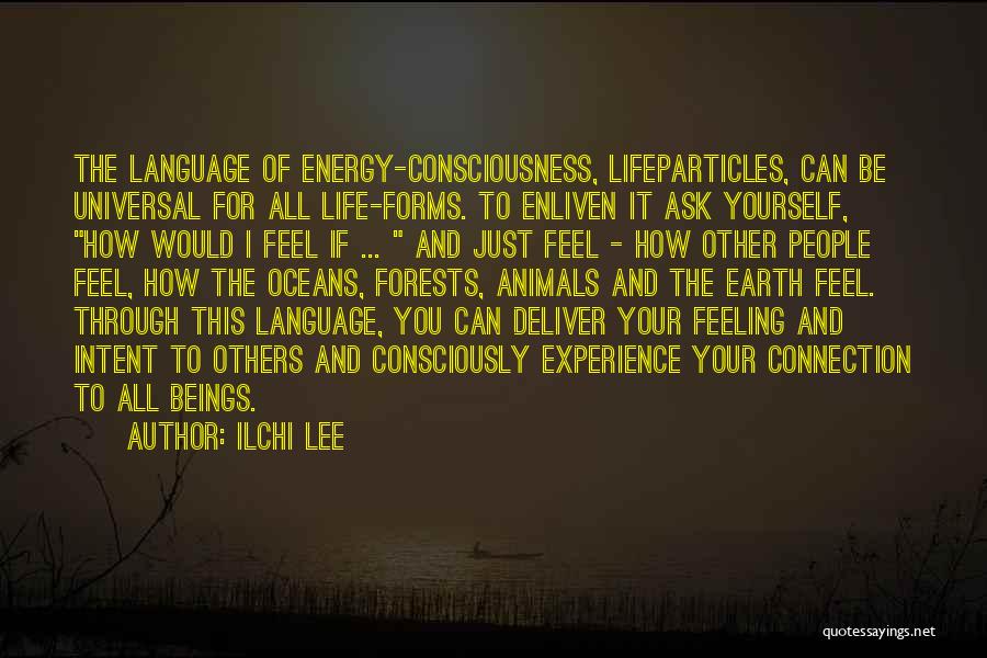 Feeling The Earth Quotes By Ilchi Lee