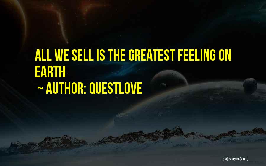 Feeling The Earth Quotes By Questlove