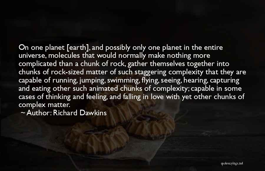 Feeling The Earth Quotes By Richard Dawkins
