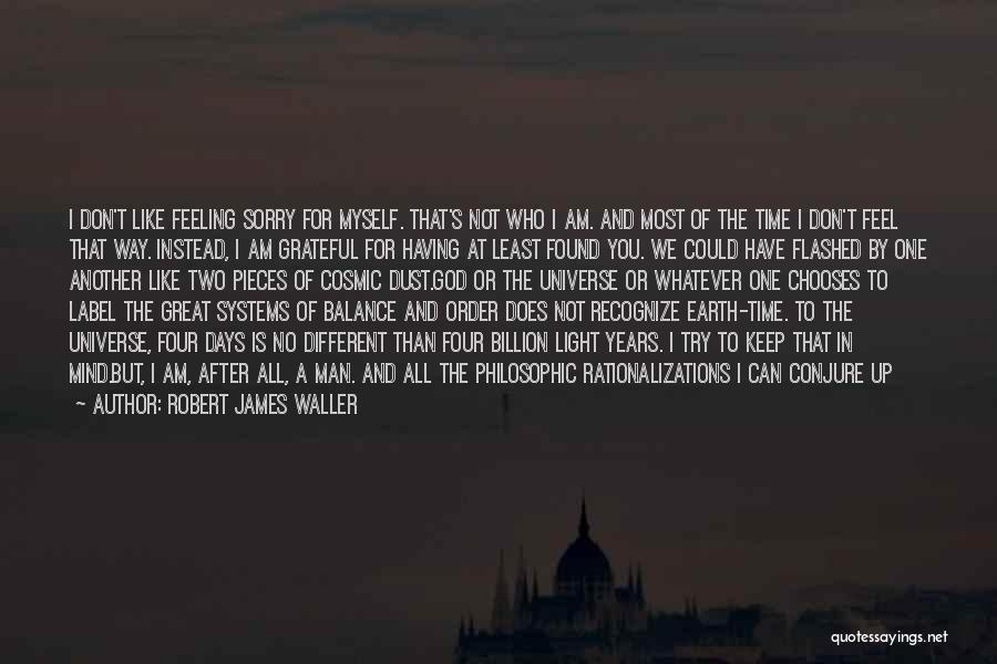 Feeling The Earth Quotes By Robert James Waller