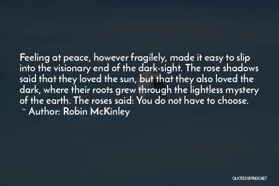 Feeling The Earth Quotes By Robin McKinley