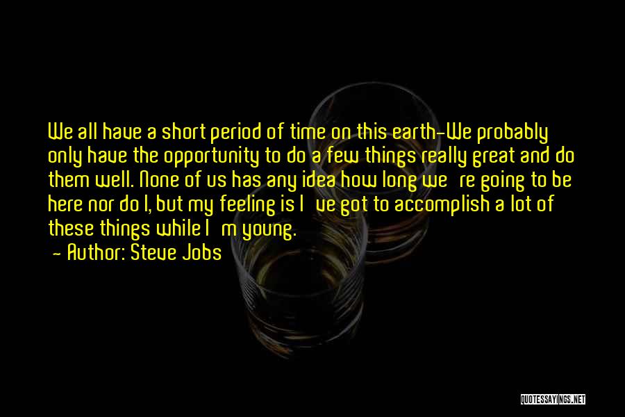 Feeling The Earth Quotes By Steve Jobs