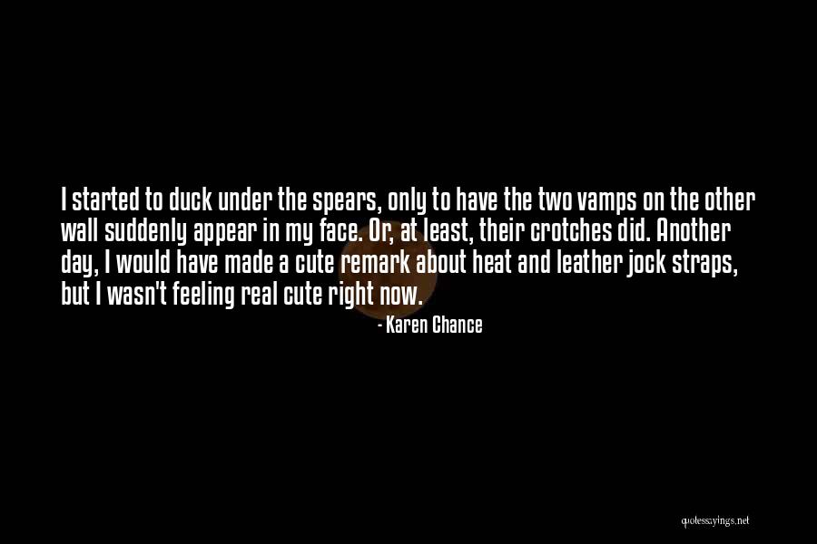 Feeling The Heat Quotes By Karen Chance Feeling The Heat Quotes By Karen Chance