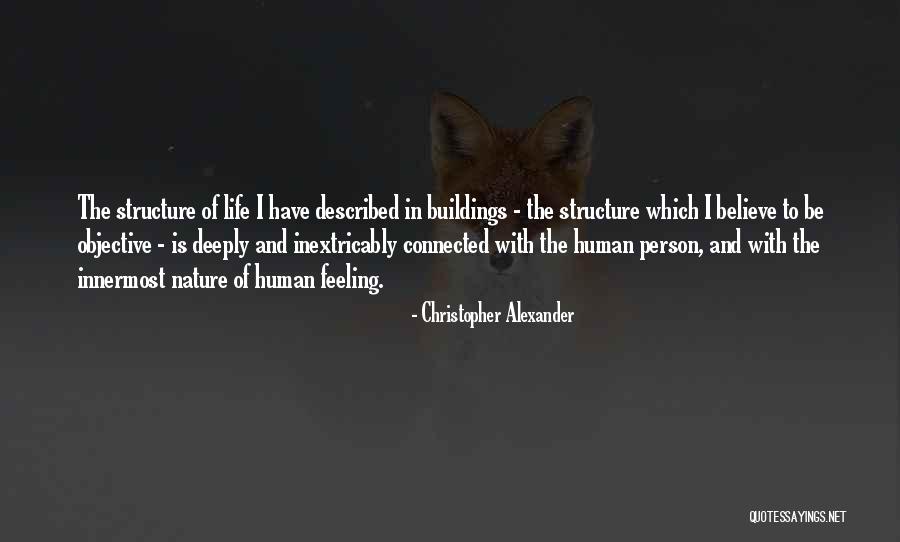 Feeling The Nature Quotes By Christopher Alexander Feeling The Nature Quotes By Christopher Alexander