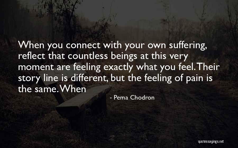 Feeling The Pain Quotes By Pema Chodron