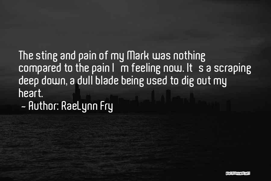 Feeling The Pain Quotes By RaeLynn Fry