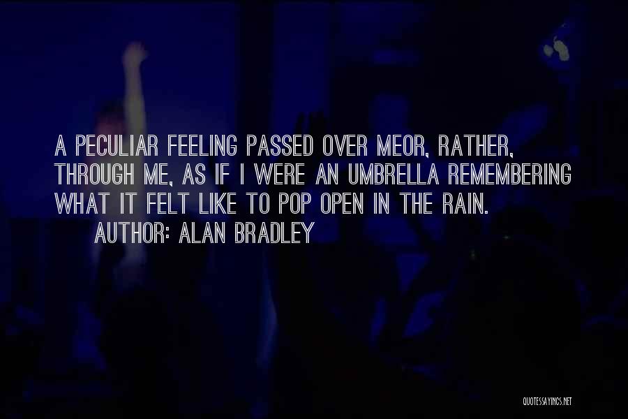 Feeling The Rain Quotes By Alan Bradley