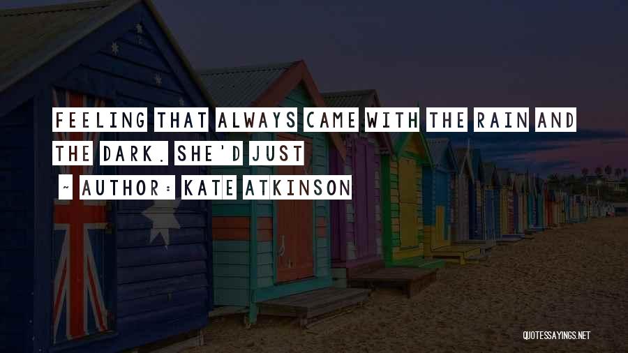 Feeling The Rain Quotes By Kate Atkinson