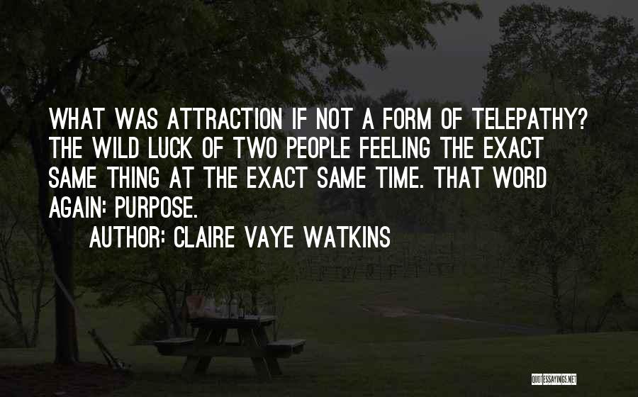 Feeling The Same Quotes By Claire Vaye Watkins