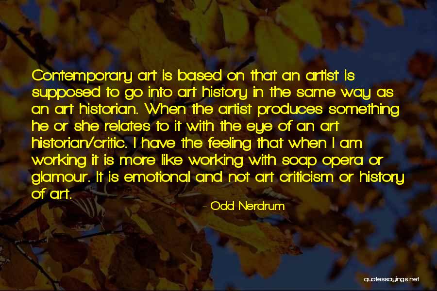 Feeling The Same Way Quotes By Odd Nerdrum Feeling The Same Way Quotes By Odd Nerdrum