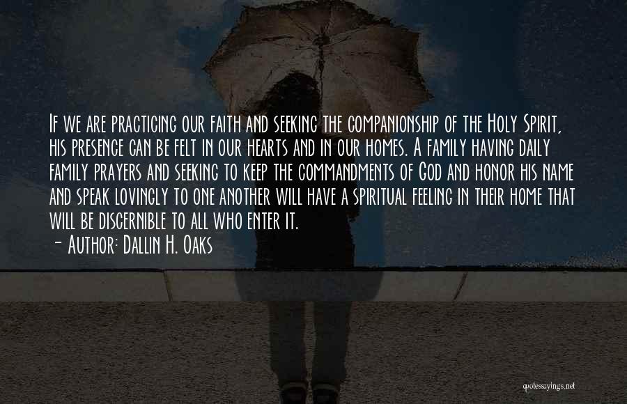Feeling The Spirit Quotes By Dallin H. Oaks Feeling The Spirit Quotes By Dallin H. Oaks