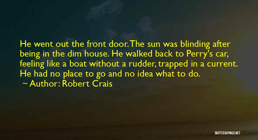 Feeling The Sun Quotes By Robert Crais