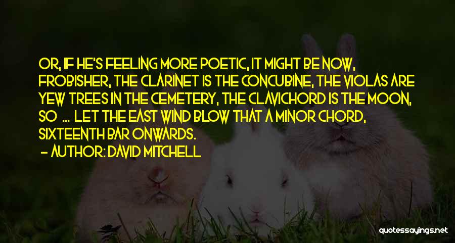 Feeling The Wind Quotes By David Mitchell